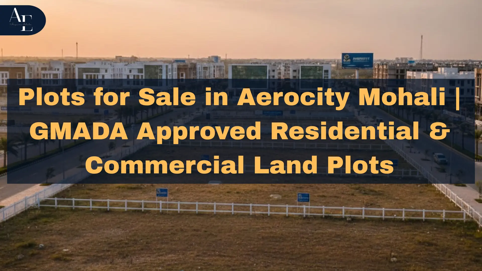 Plots for Sale in Aerocity Mohali | GMADA Approved Residential & Commercial Land Plots