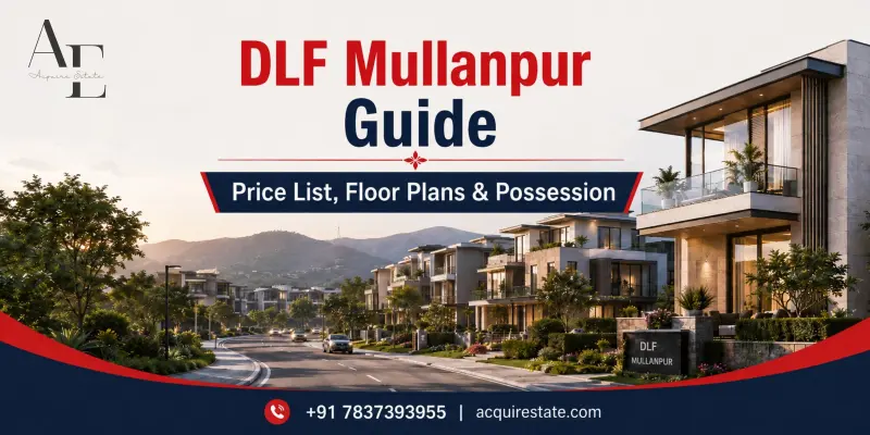 DLF Mullanpur: Your Complete Guide to Price List, Floor Plans and Possession