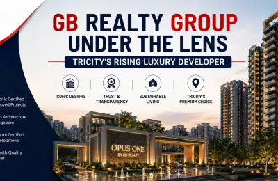 GB Realty Group Under the Lens - Tricity's Rising Luxury Developer