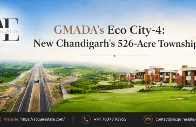 GMADA's Eco City-4: New Chandigarh's 526-Acre Township