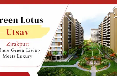 Green Lotus Utsav Zirakpur: Luxury Homes With Green Living