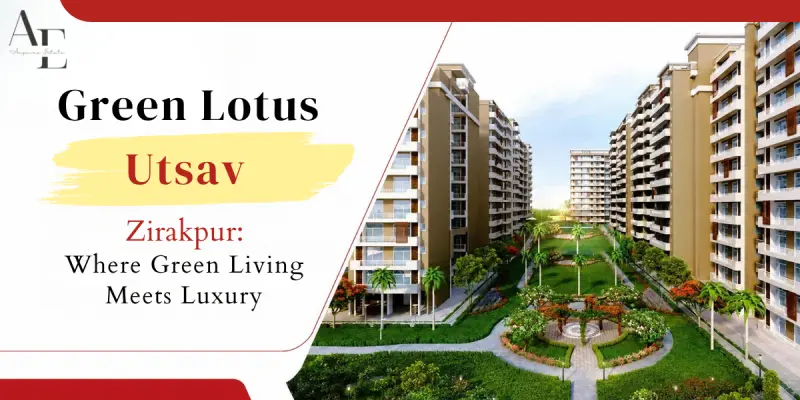 Green Lotus Utsav Zirakpur: Luxury Homes With Green Living