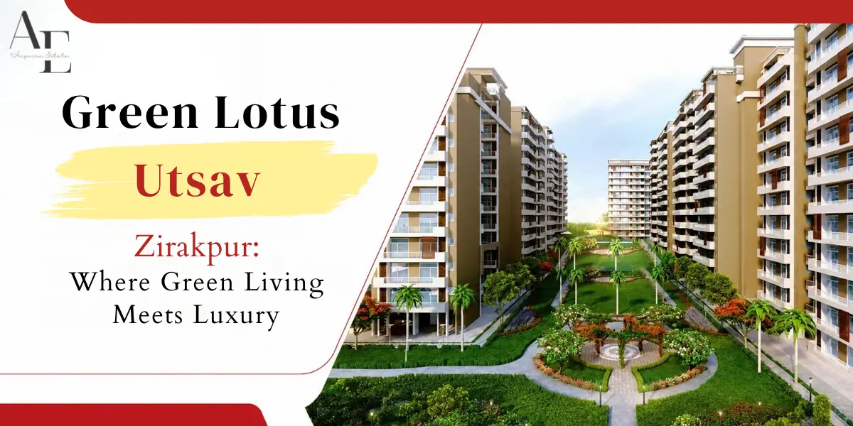 Green Lotus Utsav Zirakpur: Luxury Homes With Green Living