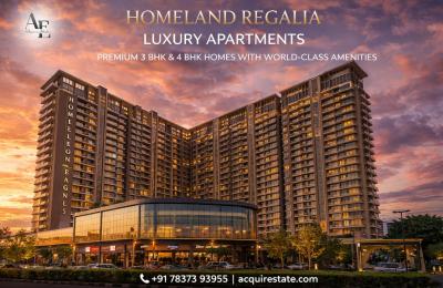 Homeland Regalia Luxury Apartments – High ROI Property Investment in Premium Location