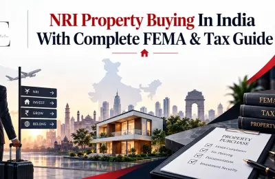 NRI Property Buying In India With Complete FEMA & Tax Guide