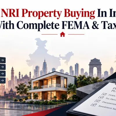 NRI Property Buying In India With Complete FEMA & Tax Guide