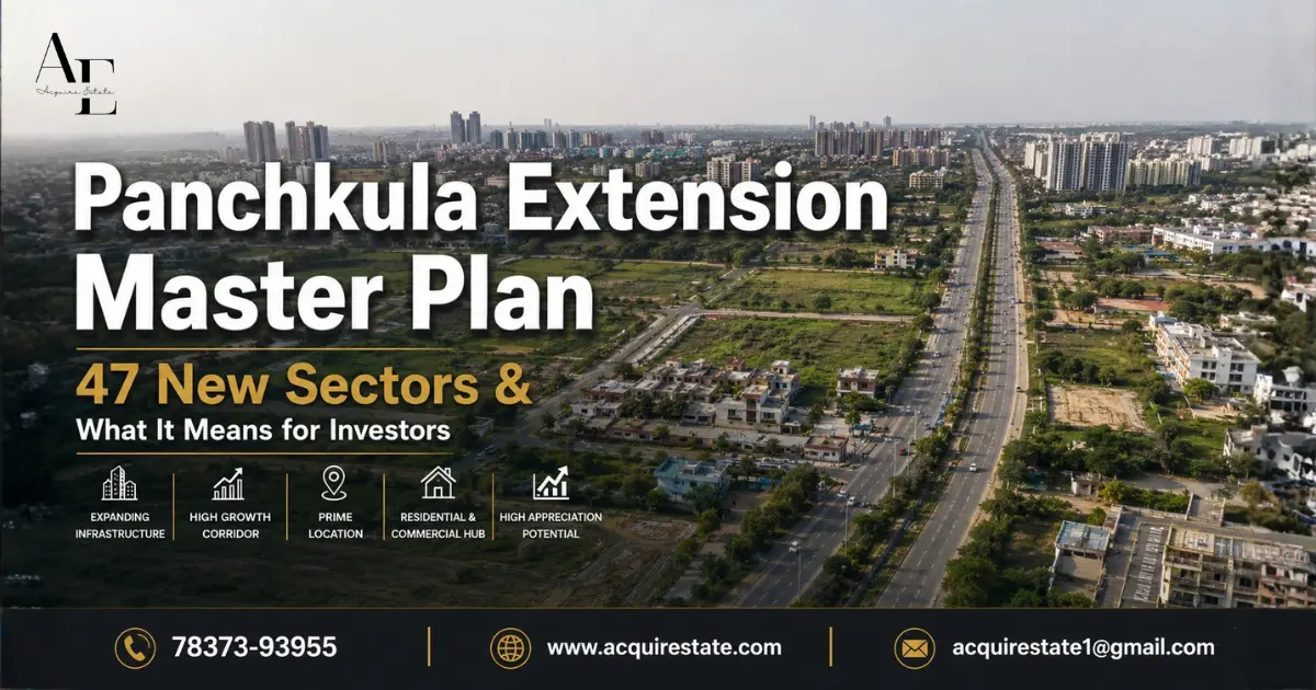 Panchkula Extension Master Plan: 47 New Sectors & What It Means for Investors